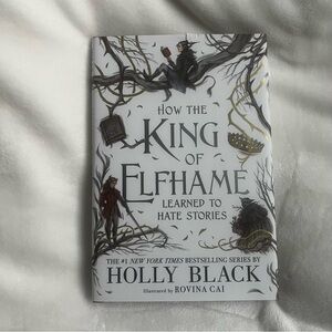 How the King of Elfhame Learned to Hate Stories - Holly Black